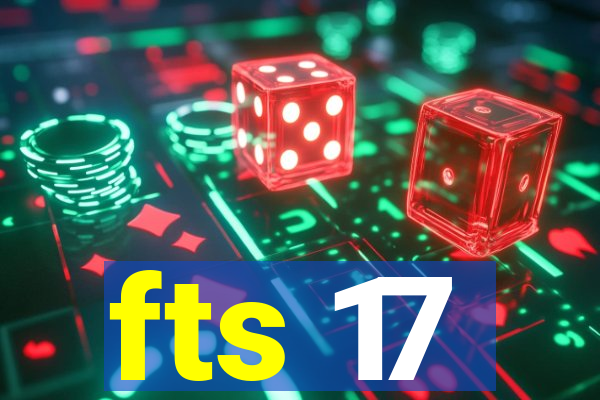 fts 17